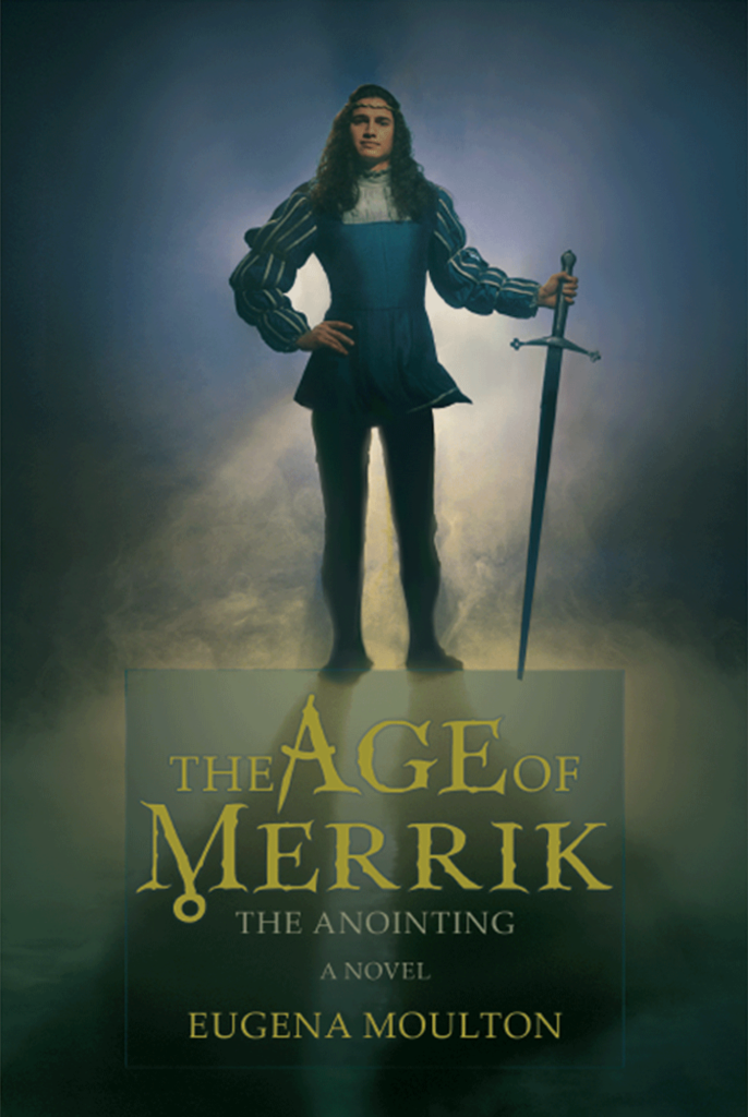 The Age of Merrik: The Anointing by Eugena Moulton